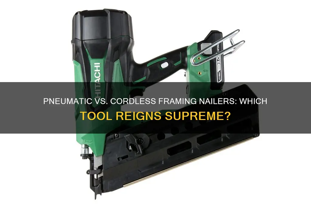which is better pneumatic or cordless framing nailer