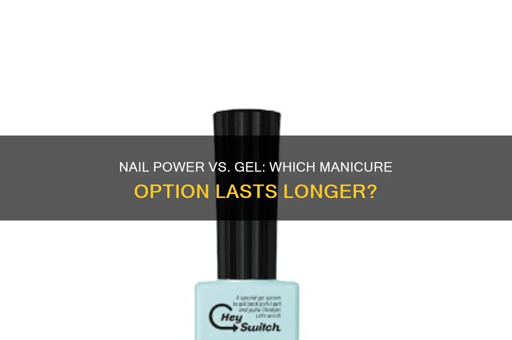 which is bettr for nail power or jel
