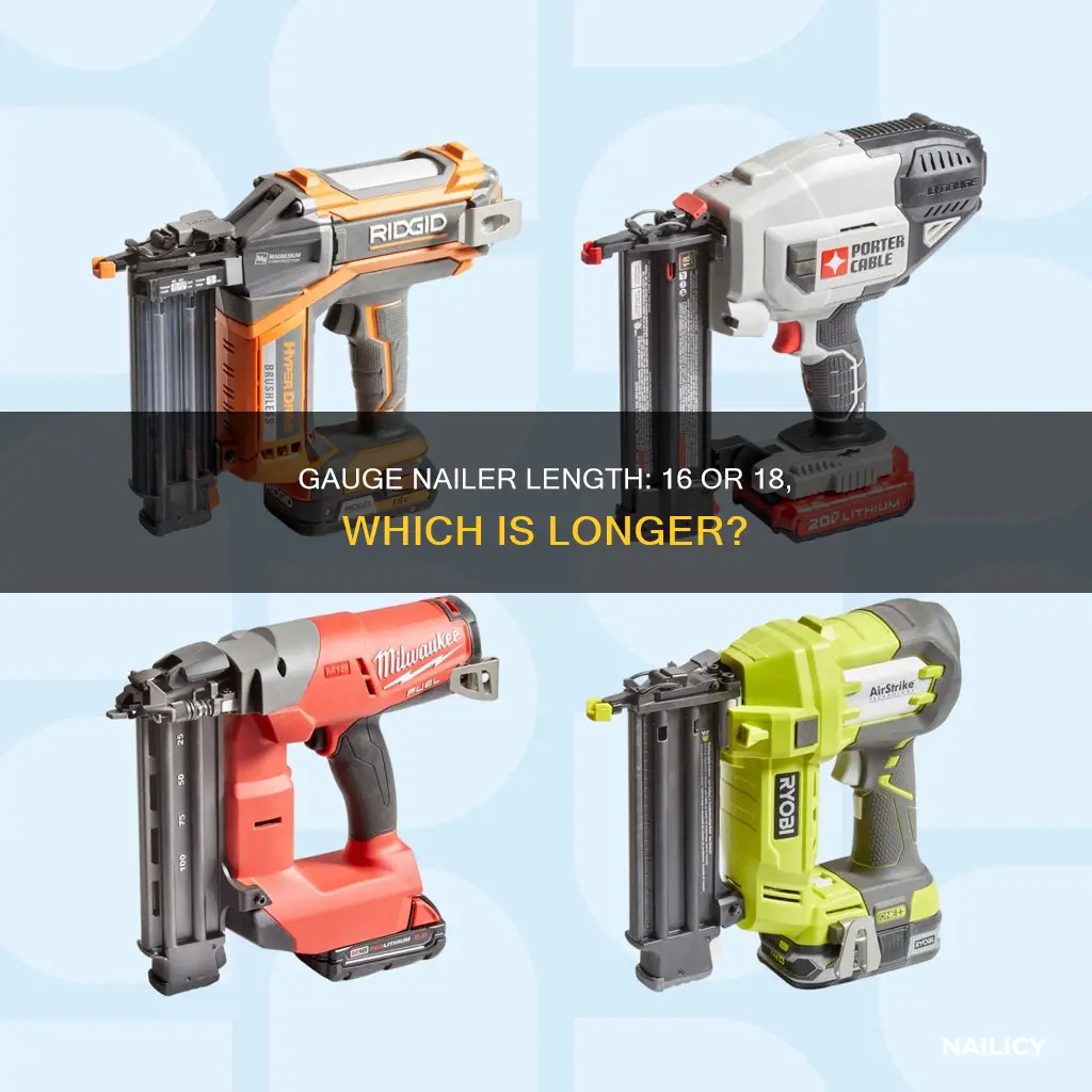 which is longer 16 or 18 gauge nailer