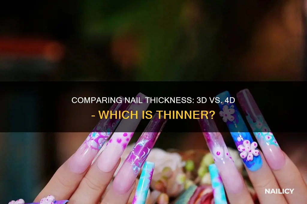 which is thinner nail 3d or 4d