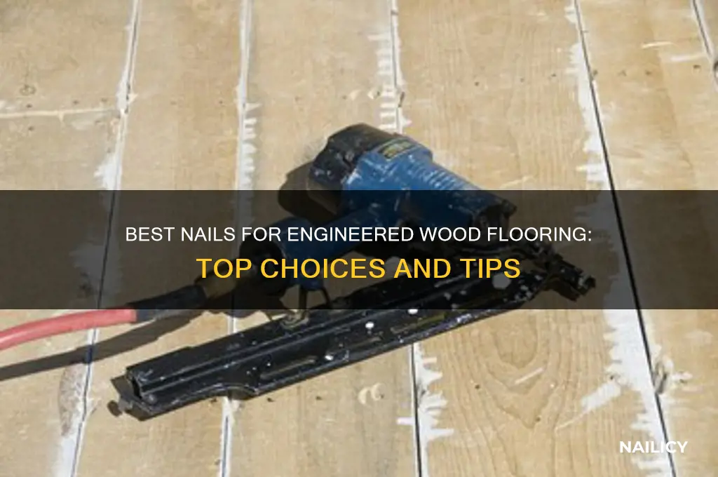 which nail is best for engineered wood floor