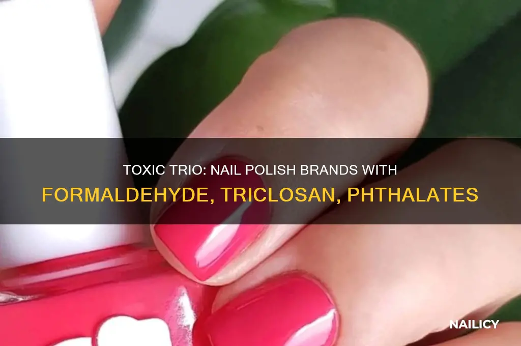 which nail polish brand has formaldehyde triclosan phthalate