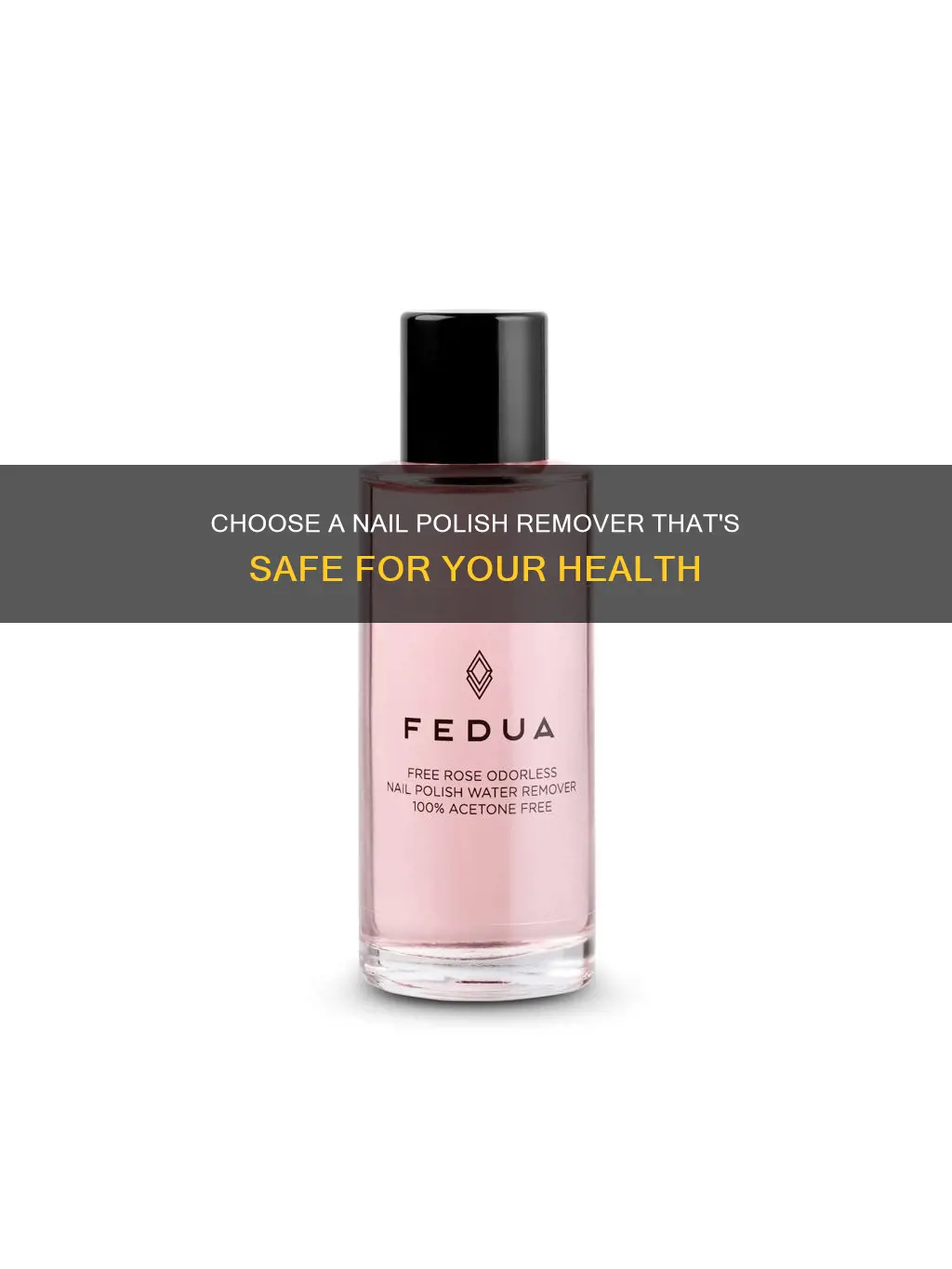 which nail polish remover is less harazrd for health