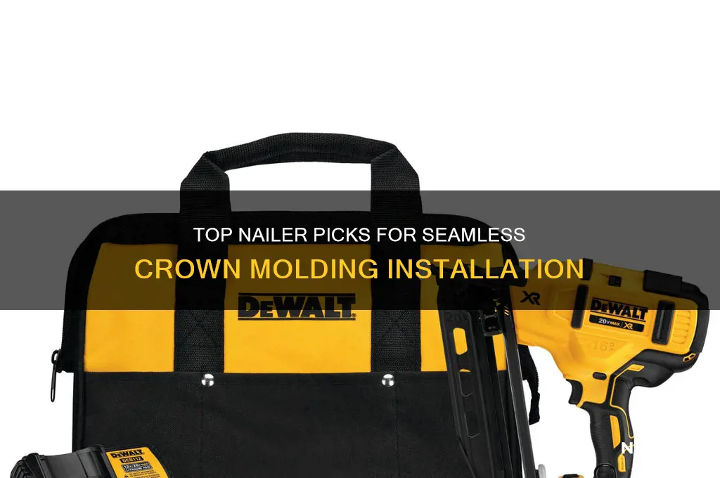 which nailer is best for installing crown molding