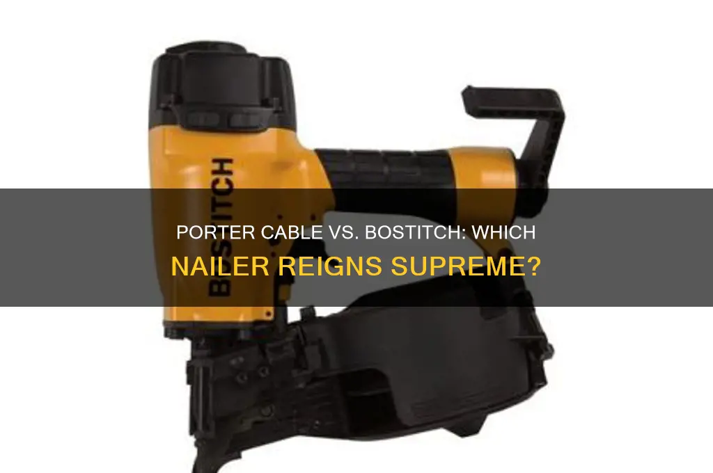 which nailer is better porter cable or bostitch