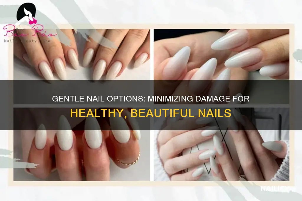 which nails are least damaging
