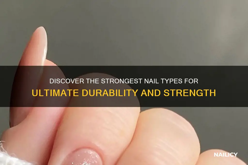which nails are the strongest