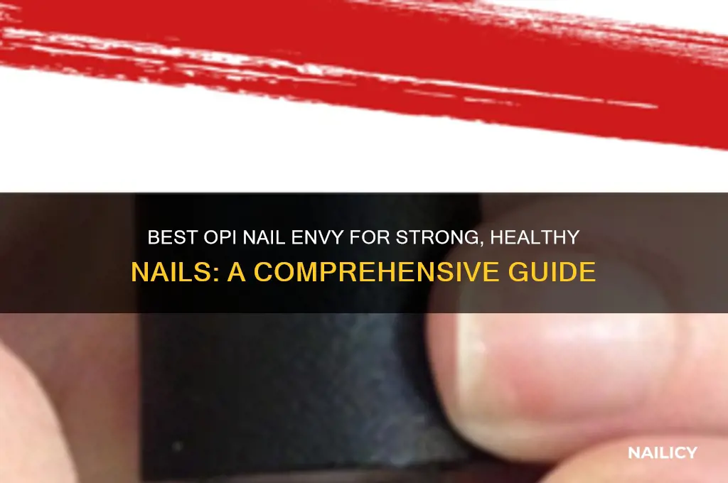 which opi nail envy is the best