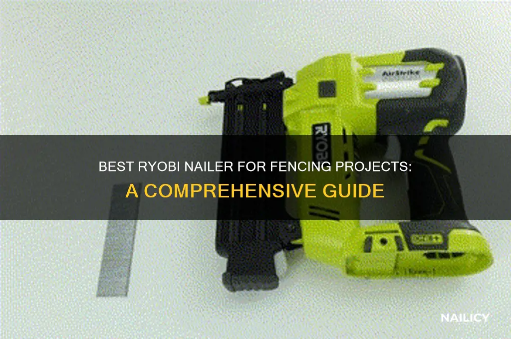 which ryobi nailer fencing