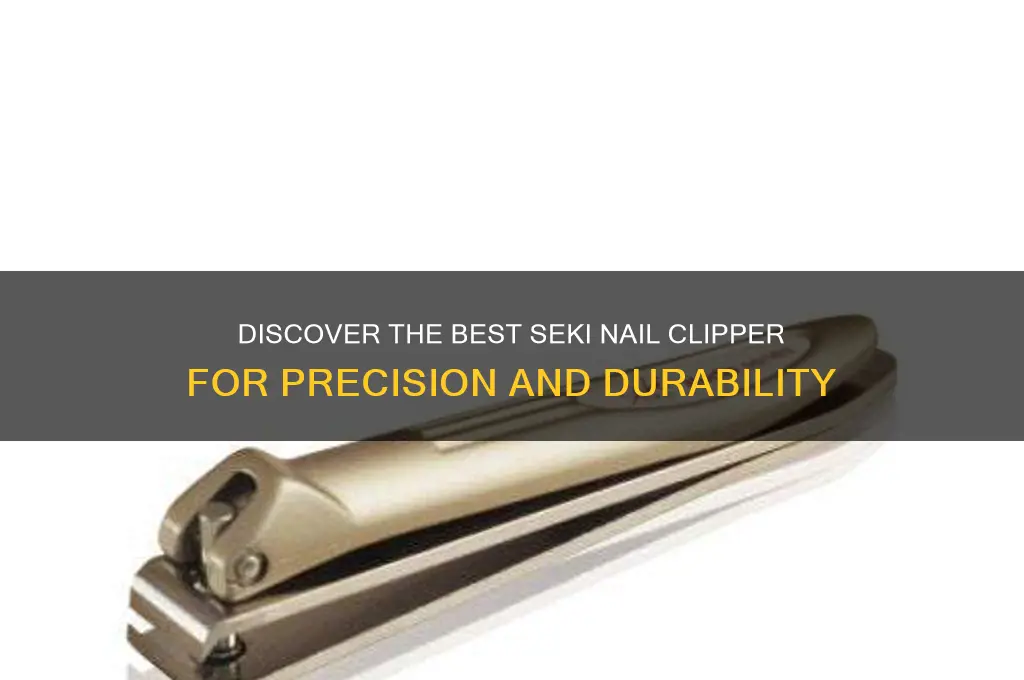 which seki nail clipper