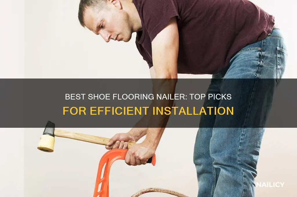 which shoe flooring nailer