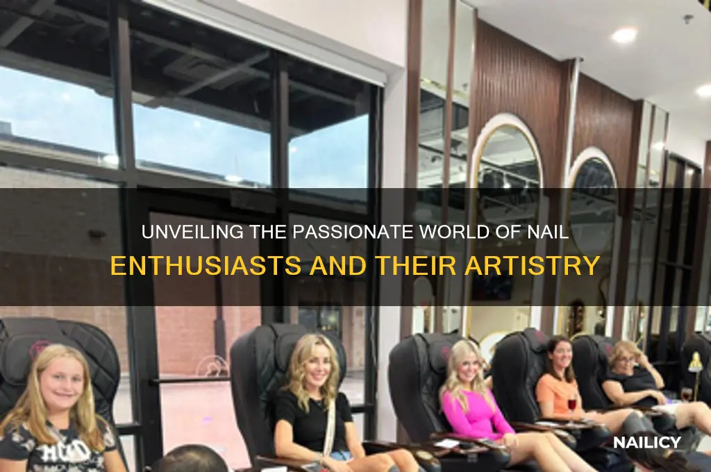 who are a nail enthusiast