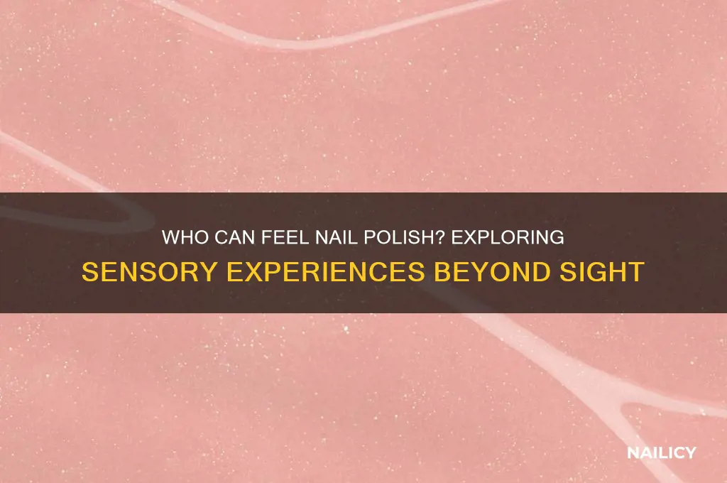who can you feel nail polish