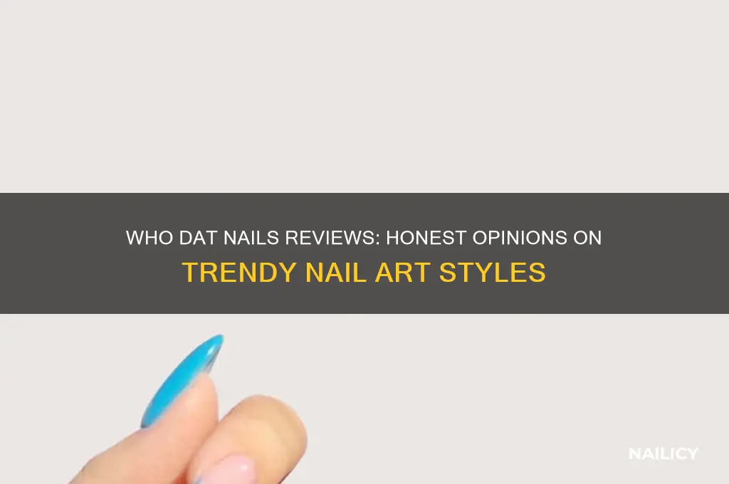 who dat nails reviews