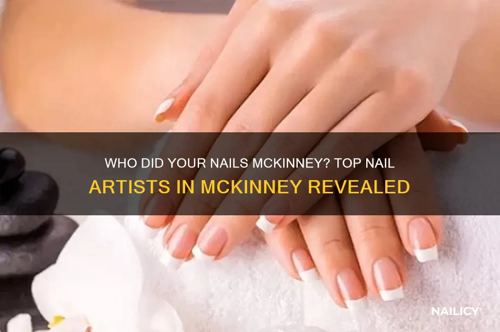 who did your nails mckinney