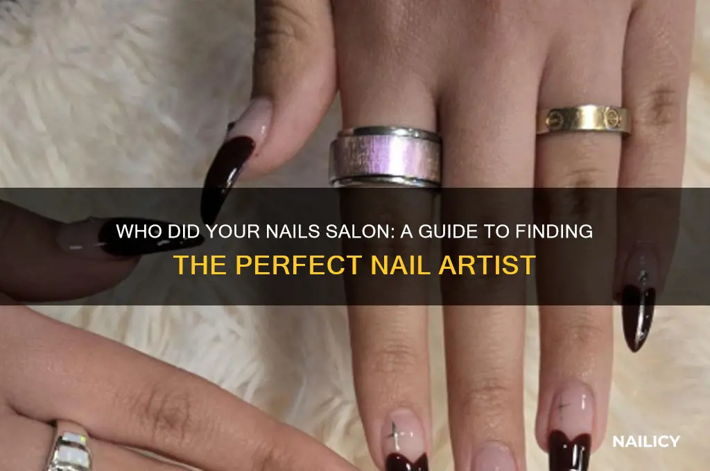 who did your nails salon