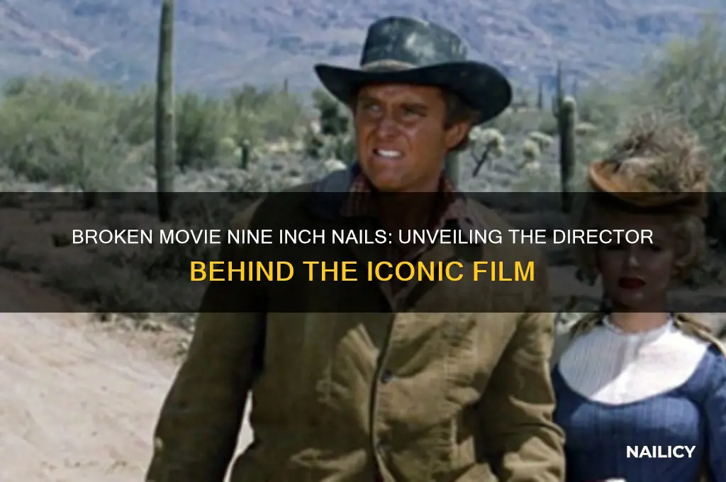 who directed broken movie nine inch nails