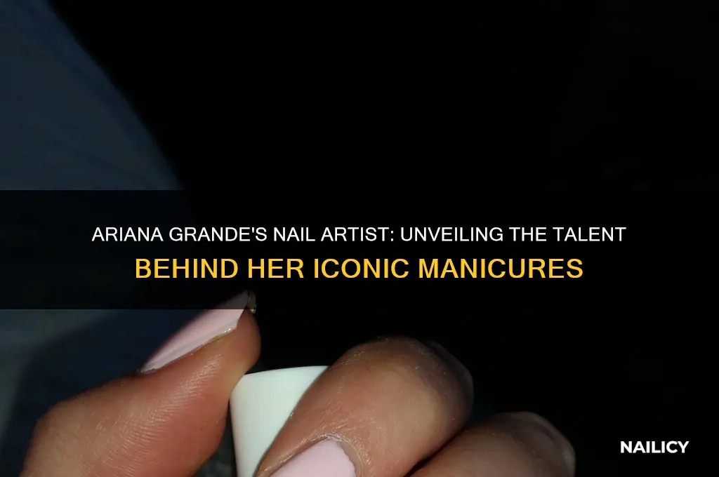 who does ariana grandes nails