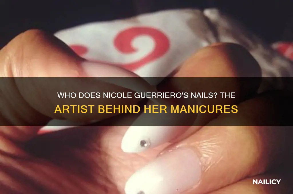 who does nicole guerriero nails