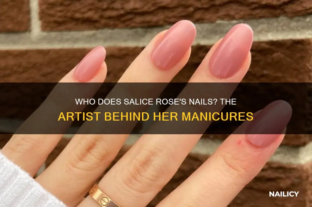 who does salice rose nails