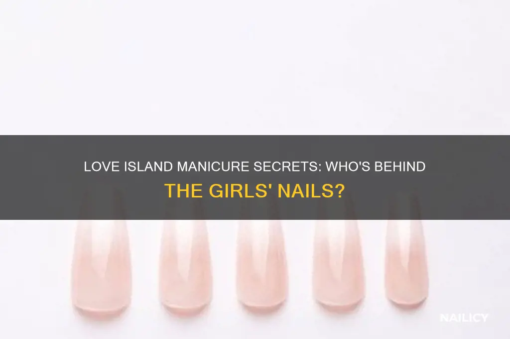 who does the girls nails on love island