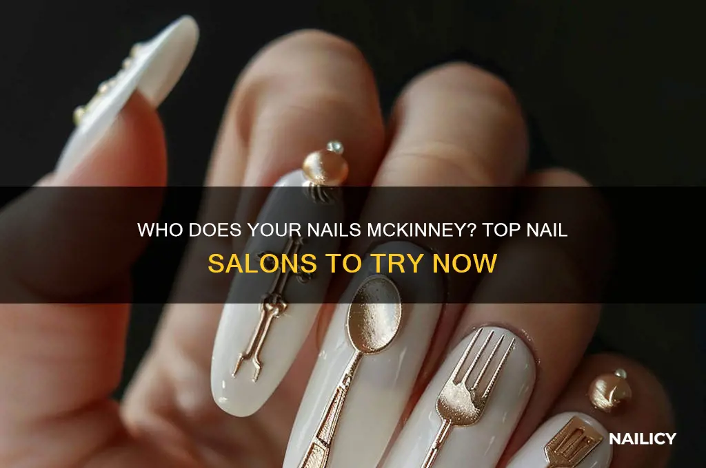 who does your nails mckinney