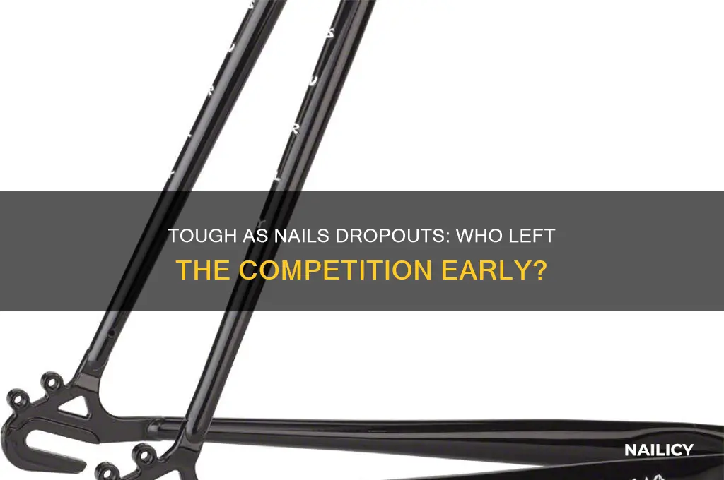 who dropped out of tough as nails