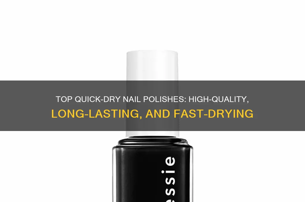 who has the fastest drying good quality nail polish