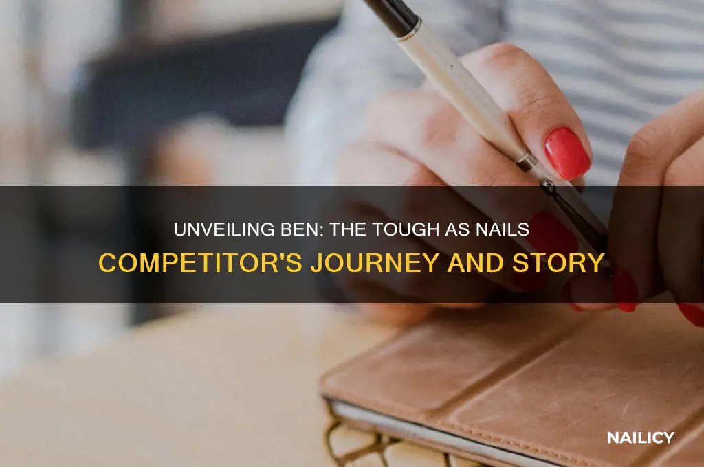 who is ben on tough as nails