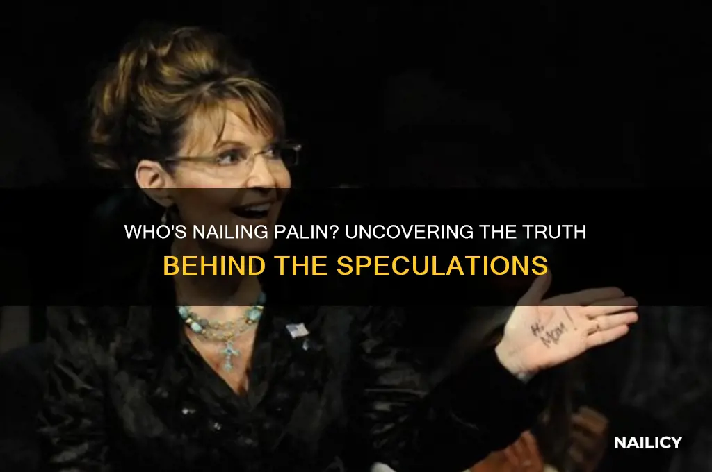 who is nailing palin