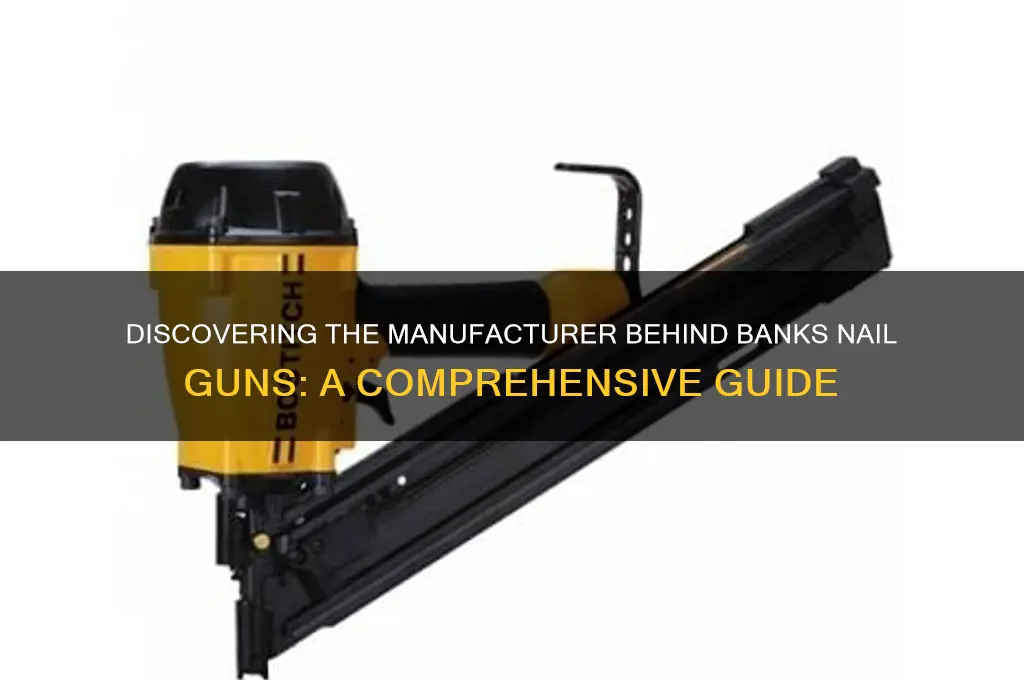 who makes banks nail gun