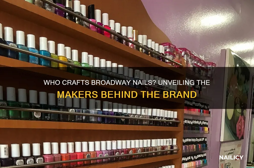 who makes broadway nails