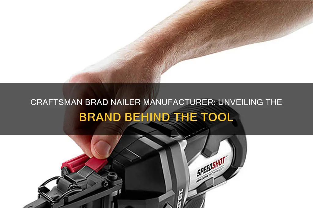 who makes craftsman brad nailer