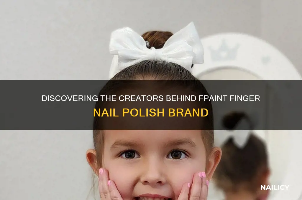 who makes fpaint finger nail polish