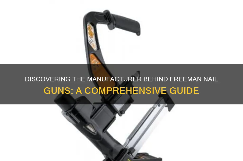 who makes freeman nail guns