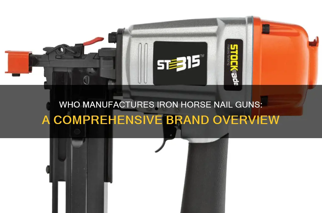 who makes iron horse nail gun