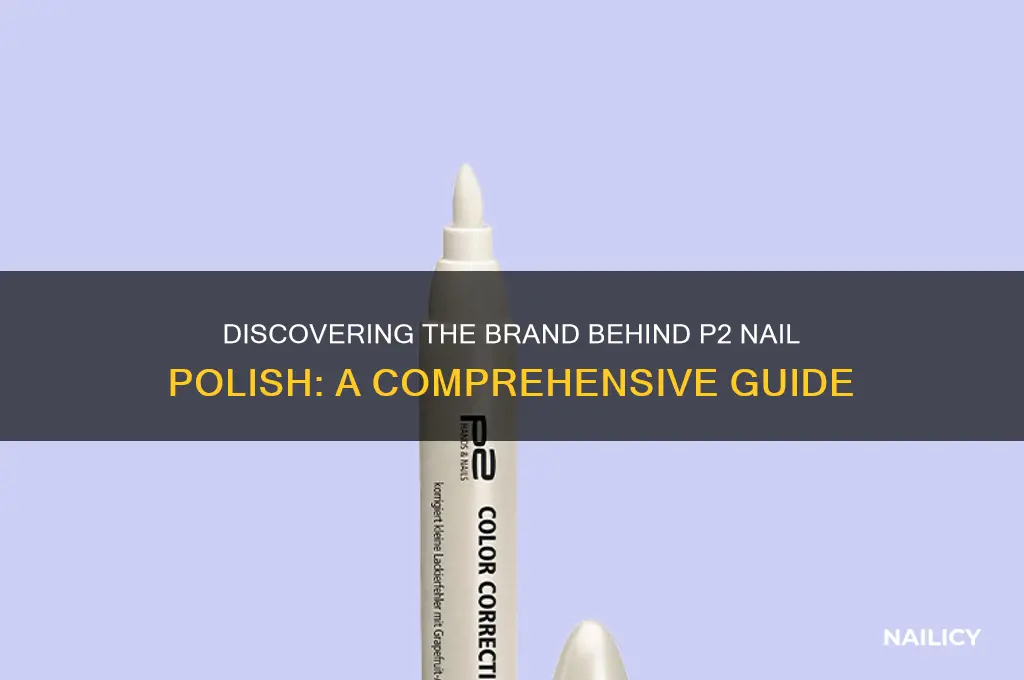 who makes p2 nail polish