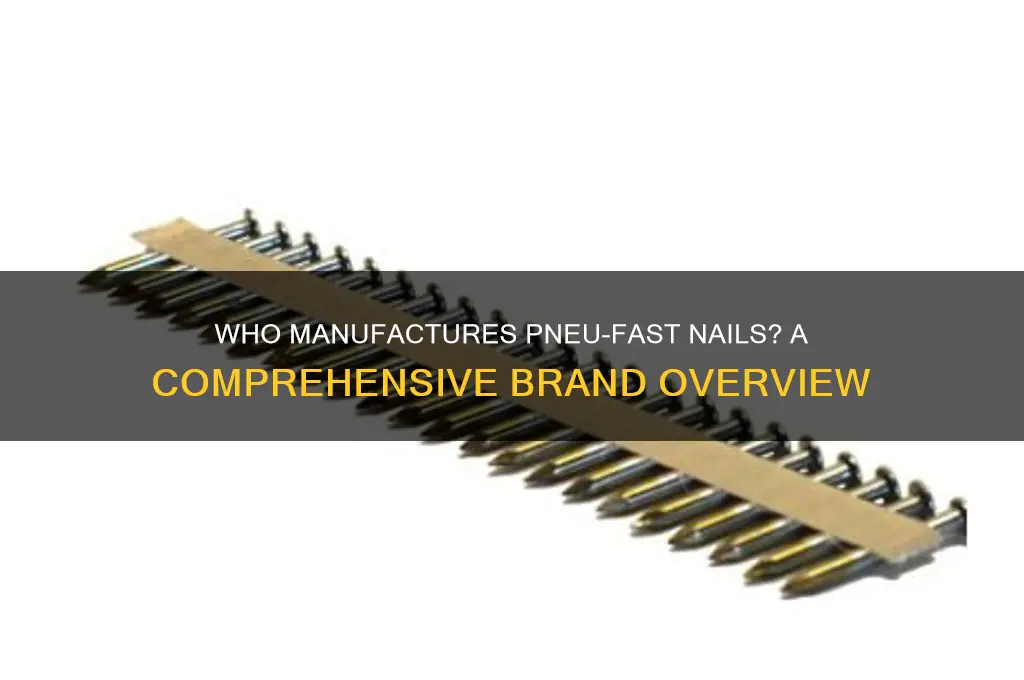 who makes pneu-fast nails