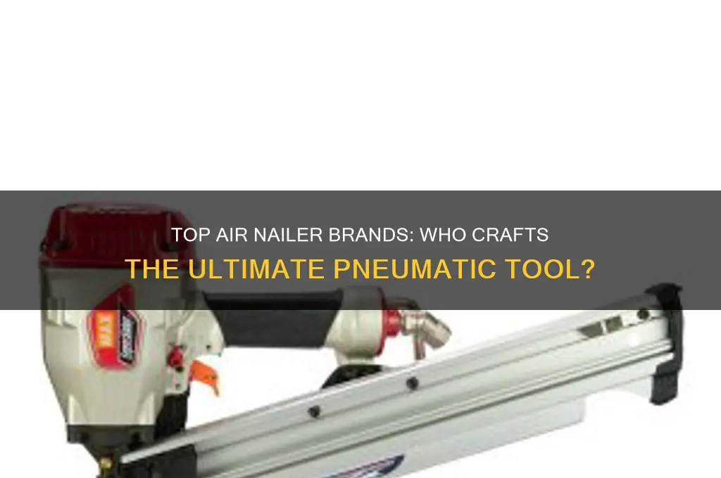 who makes the best air nailer