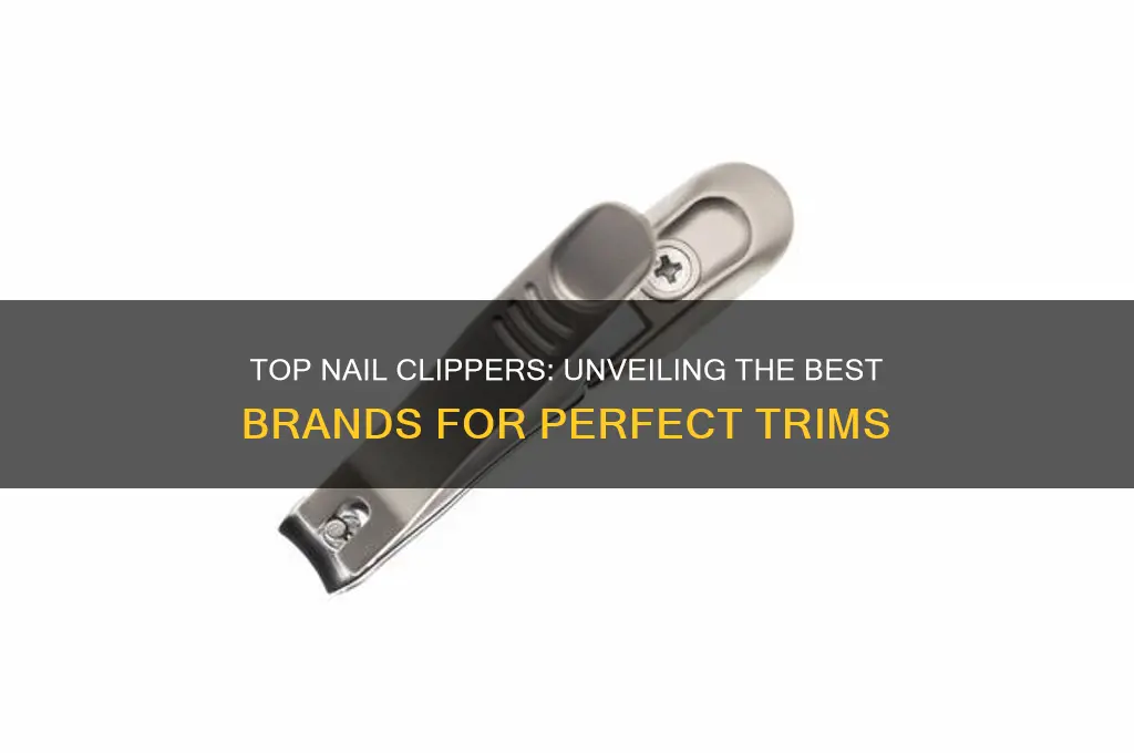 who makes the best nail clippers