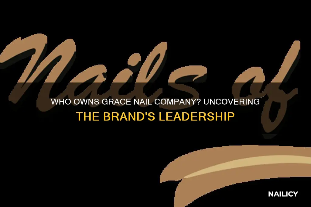 who owns grace nail company