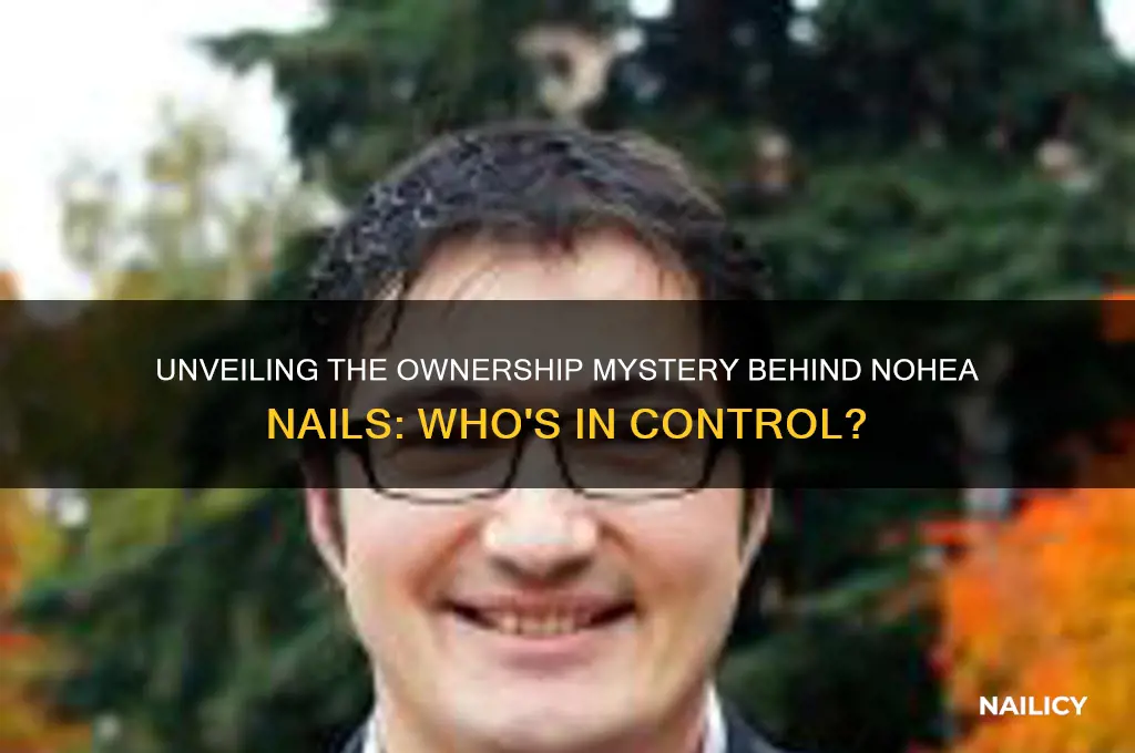 who owns nohea nails