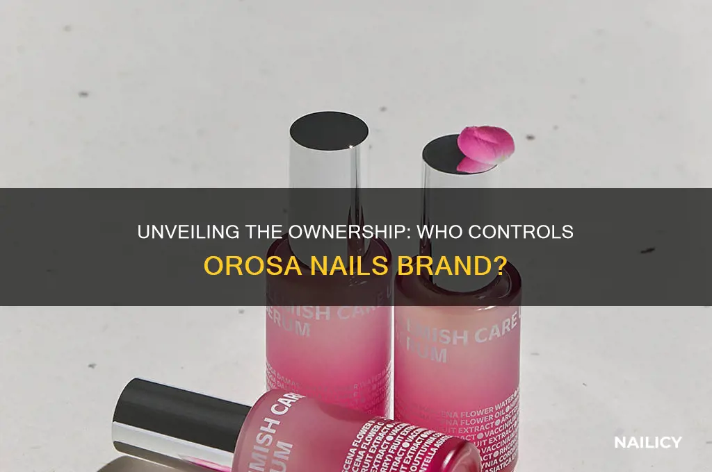 who owns orosa nails