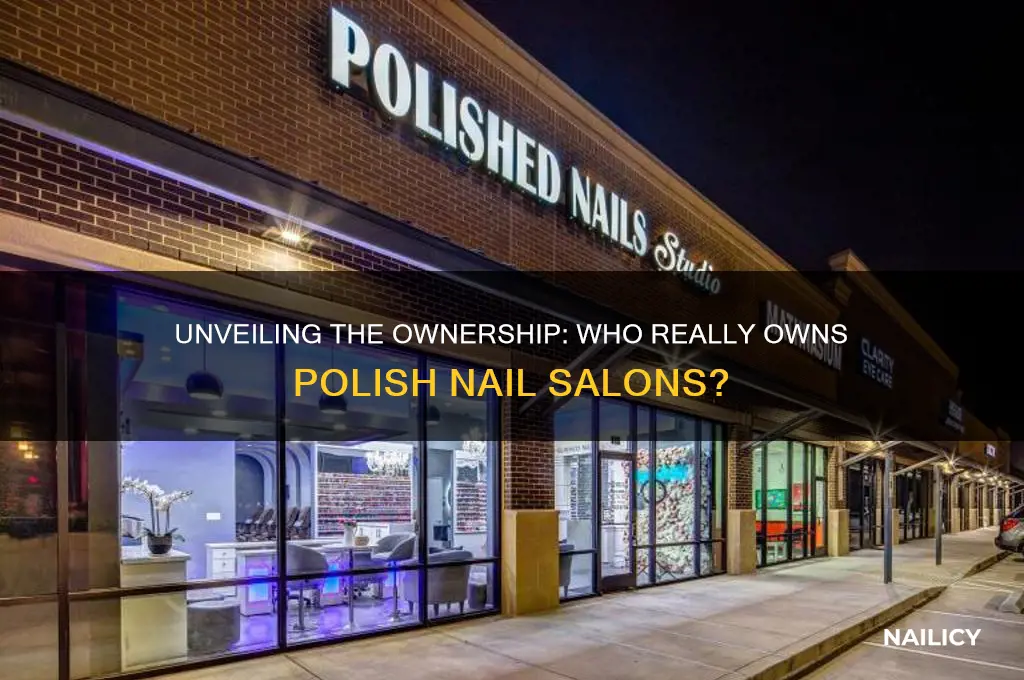 who owns polish nail salon