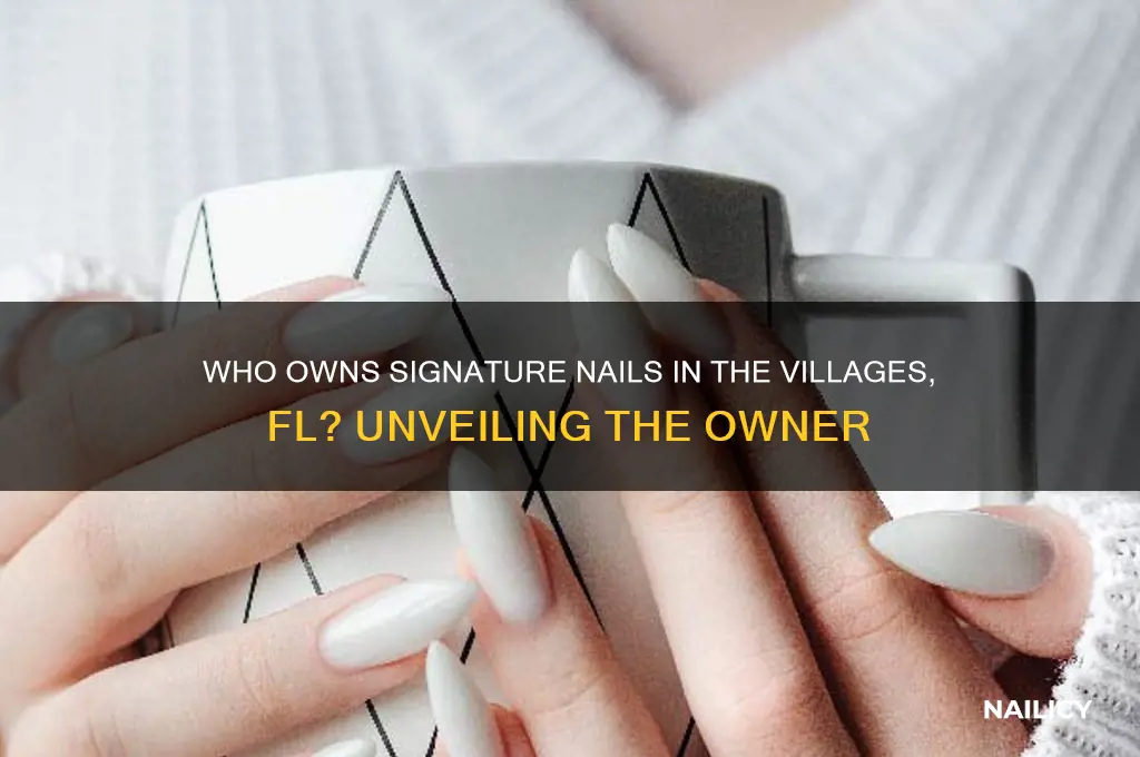 who owns signature nails in the villages fl