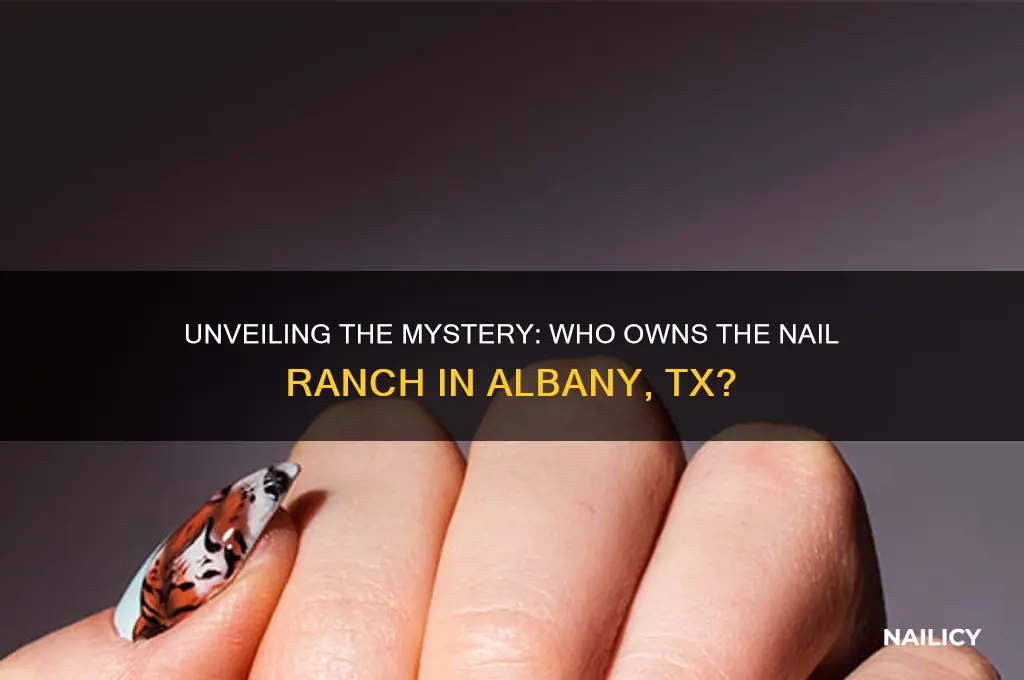 who owns the nail ranch in albany tx