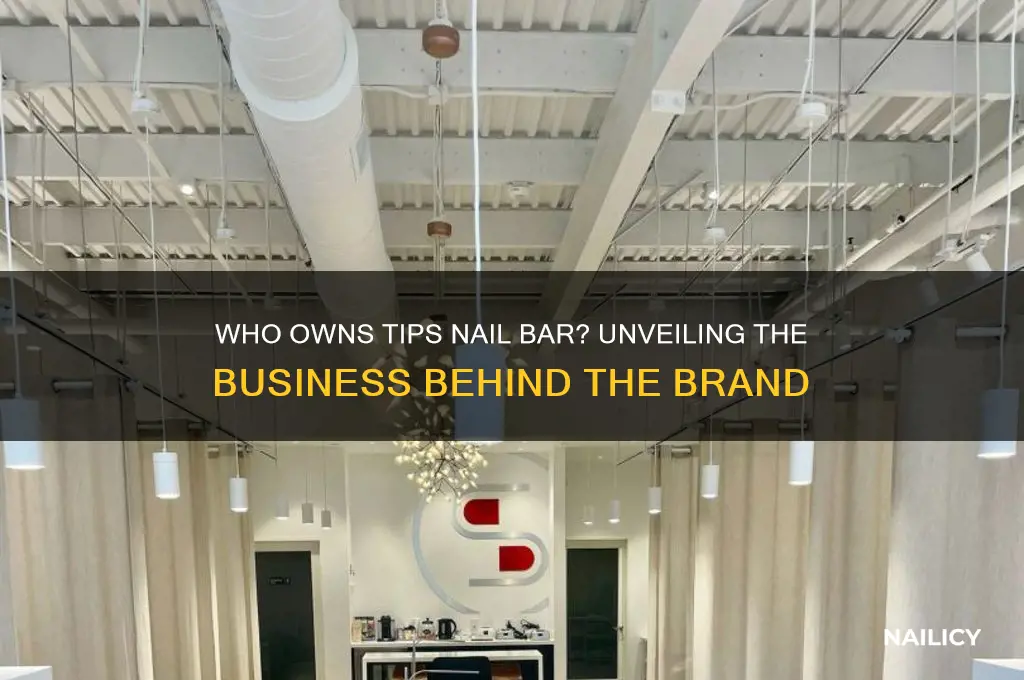 who owns tips nail bar