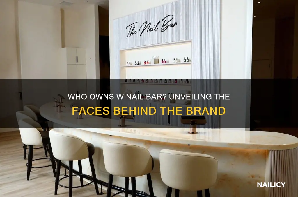 who owns w nail bar