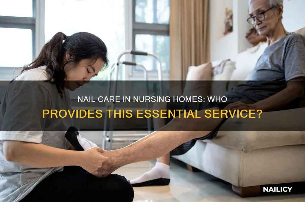who performs nail care in a nursing home