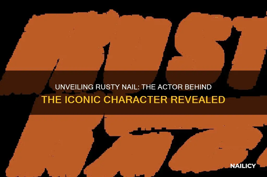 who plays the part of rusty nail